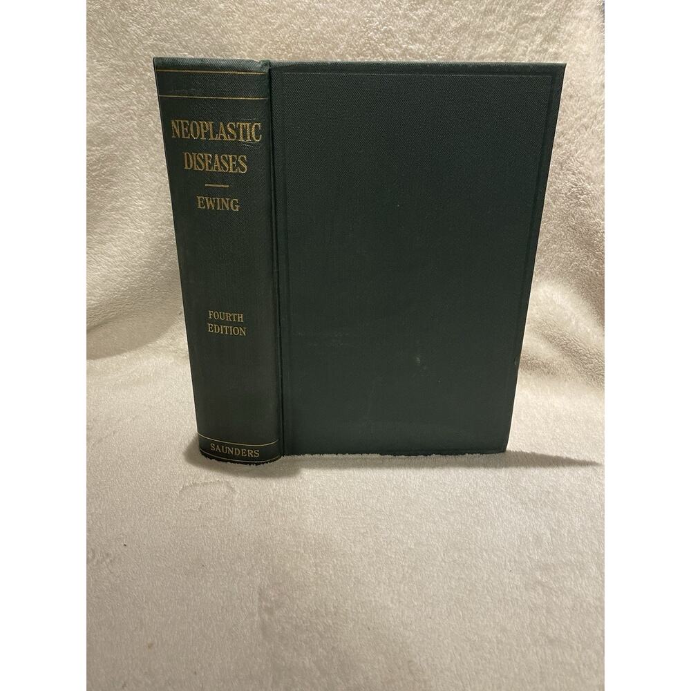 Neoplastic Diseases: A Treatise On Tumors by James Ewing - 1942 HC